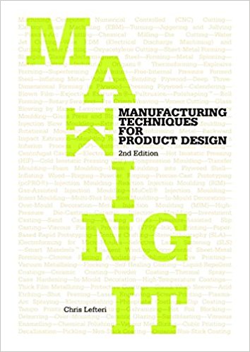 Making It: Manufacturing Techniques for Product Design (2nd Edition) (Chris Lefteri)