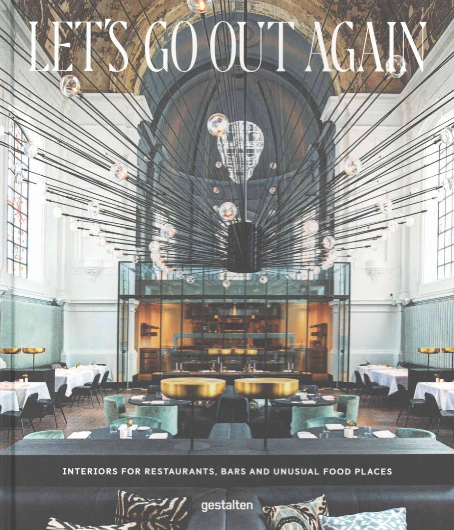 Let`s Go Out Again (Interiors for Restaurants, Bars and Unusual Food Places) (Vyd. Gestalten)
