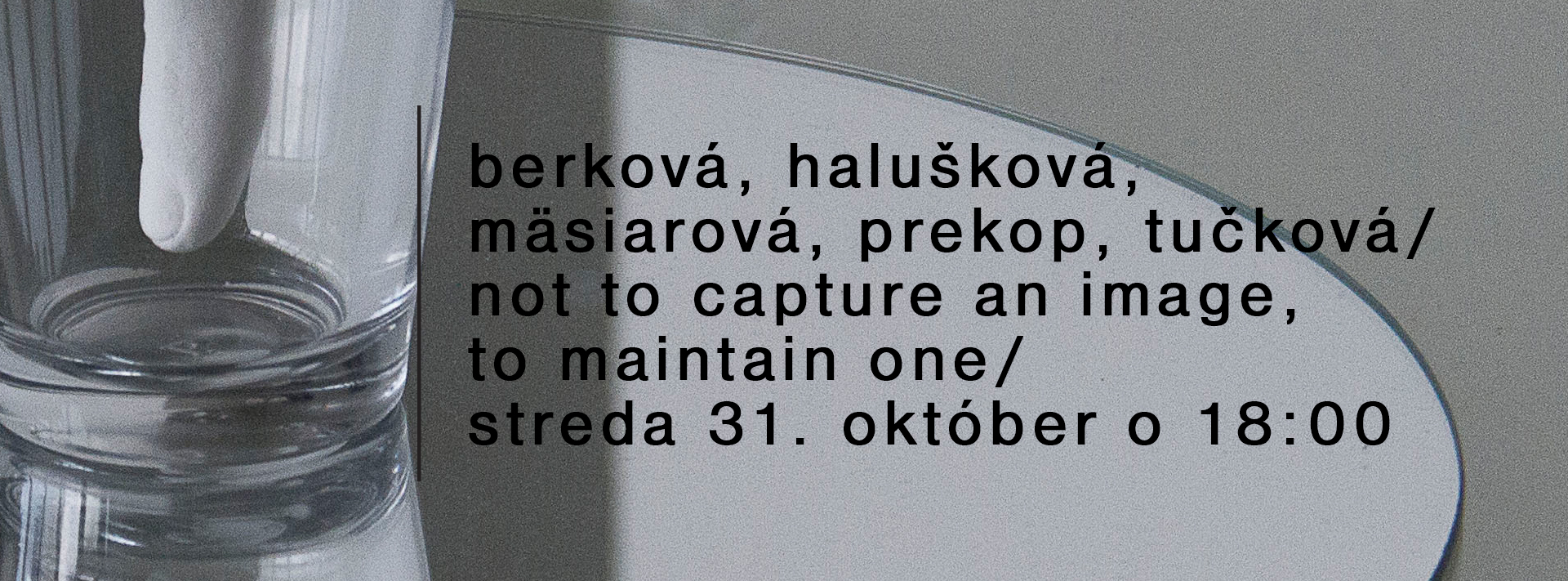 not to capture an image, to maintain one