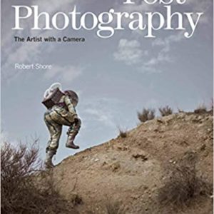 POST-PHOTOGRAPHY: THE ARTIST WITH CAMERA (ELEPHANT BOOK, ROBERT SHORE)