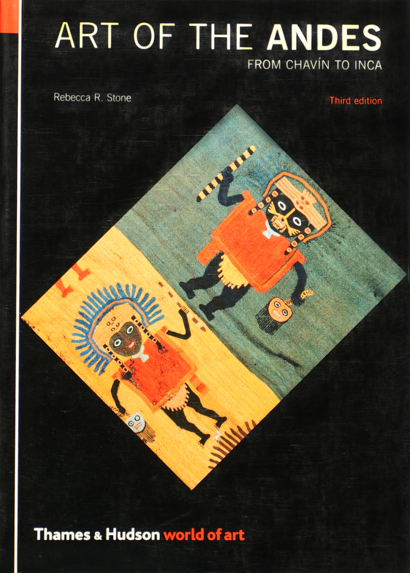 ART OF THE ANDES: FROM CHAVÍN TO INCA 3RD EDITION (WORLD OF ART, THAMES & HUDSON)