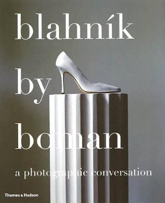 BLAHNIK BY BOMAN: SHOES, PHOTOGRAPHS, CONVERSATION (ERIC