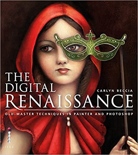 The Digital Renaissance: Old-Masters Techniques in Painter and Photoshop