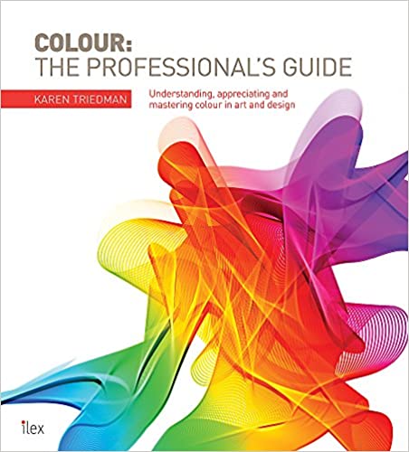 Colour: The Professional’s Guide: Understanding and Mastering Colour in Art and Design Paperback – November 5, 2015 by(Karen Triedman)