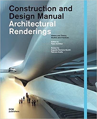 Architectural Renderings: Construction and Design Manual (AUGUSTO BURELLI, FABRIZIO AVELLA, FABIO SCHILLACI)
