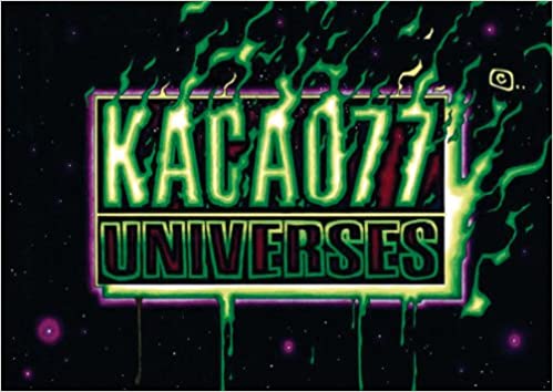 KACAO77 UNIVERSES: The Visual Adventures of Kacao77 (D. Schade, M. Christl)