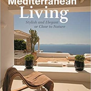 Mediterranean Living: Stylish and Elegant or Close to Nature (Dreaming Of) (Manuela Roth)