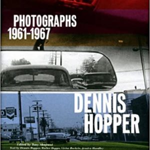 Dennis Hopper Photographs 1961-67