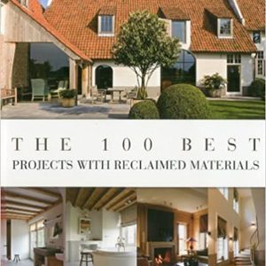 The 100 best projects with reclaimed materials