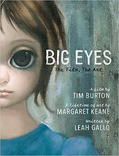 Big Eyes: The Film, The Art; A film by Tim Burton…