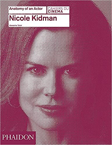 Anatomy of an Actor: Nicole Kidman