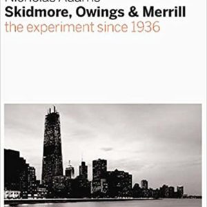 Skidmore Owings and Merrill: SOM since 193