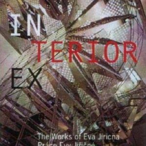 In/Ex Terior: The Works of Eva Jiricna