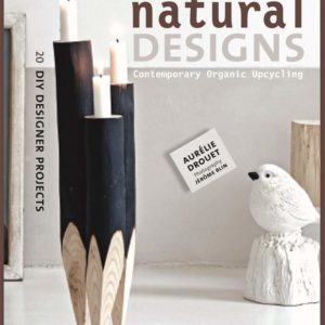 Natural Designs: Contemporary Organic Upcycling