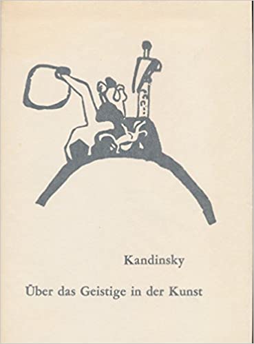 Kandinsky: Über das Geistige in der Kunst
