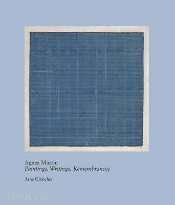 Agnes Martin Paintings, Wrintings, Remembrances