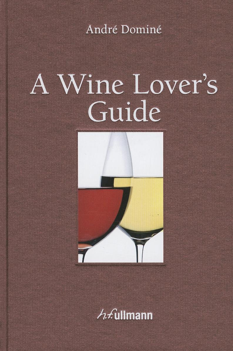 A Wine Lover’s Guide
