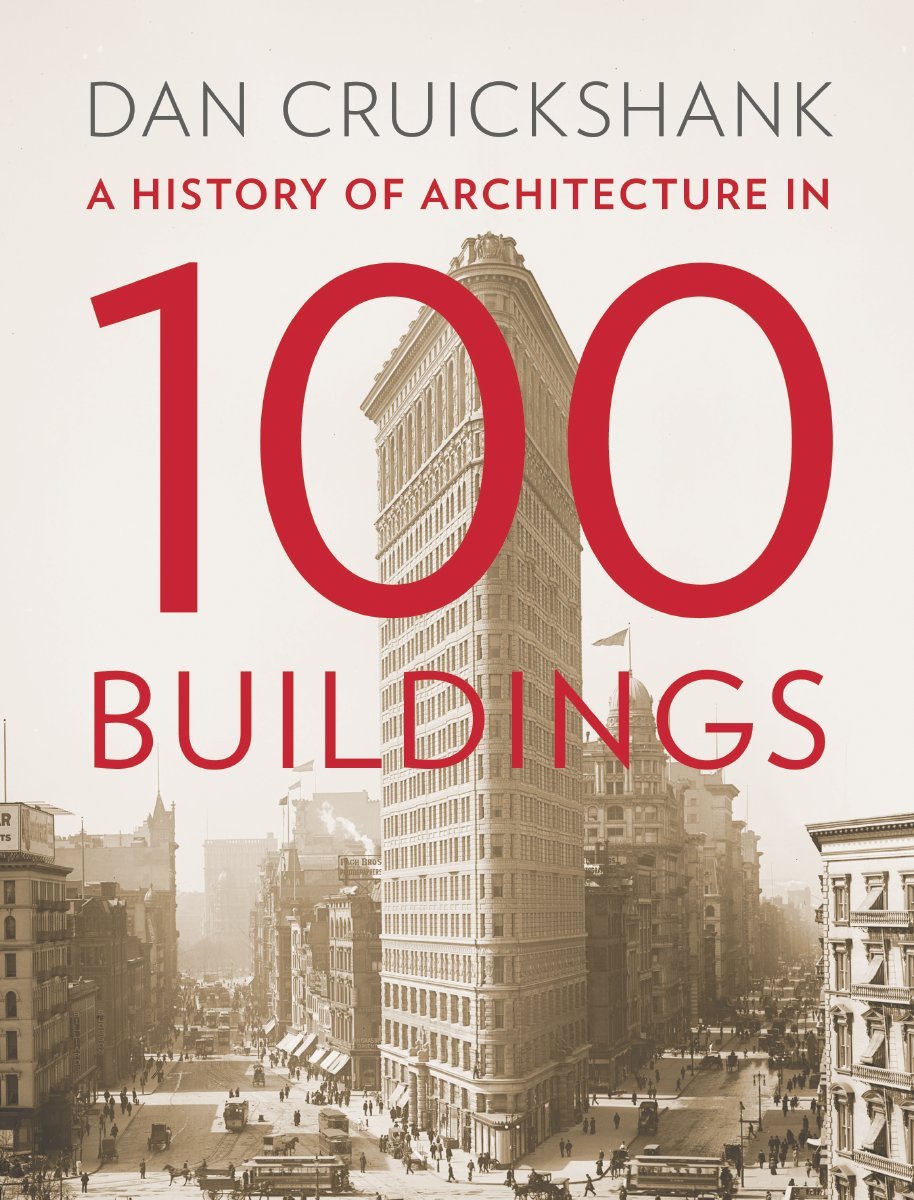 Dan Cruickshank – A History of Architecture in 100 Buildings