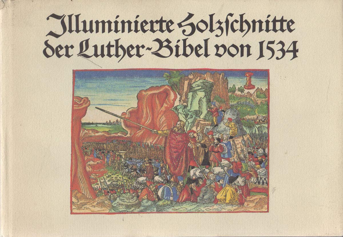 Illuminierte Holzschnitte der Luther-Bibel von 1534: Eine Bildauswahl