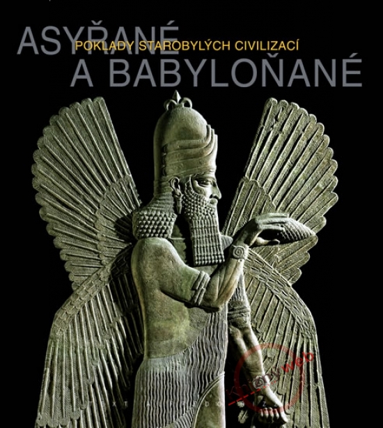 Asyřané a Babyloňané: Poklady starobylých civilizací