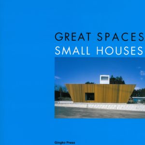 Great Spaces Small Houses
